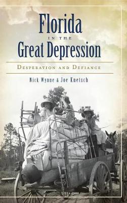 Florida in the Great Depression by Nick Wynne