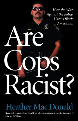 Are Cops Racist? by Heather MacDonald
