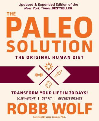 The Paleo Solution by Robb Wolf