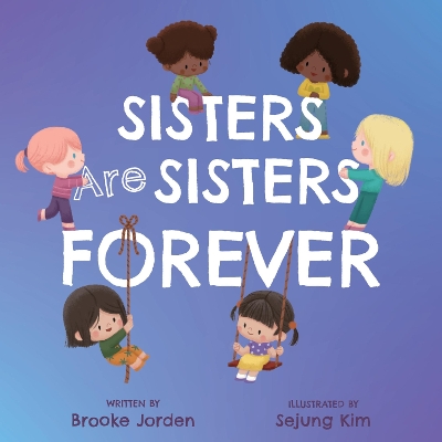 Sisters Are Sisters Forever: A Board Book about Sibling Love book