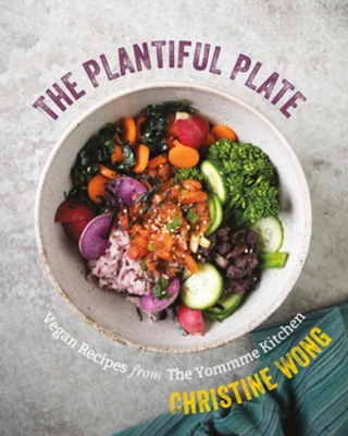 The Plantiful Plate: Vegan Recipes from the Yommme Kitchen book