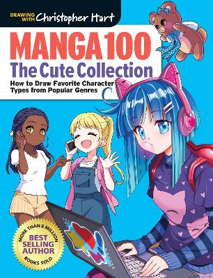 Manga 100: The Cute Collection: How to Draw Favorite Character Types from Popular Genres book