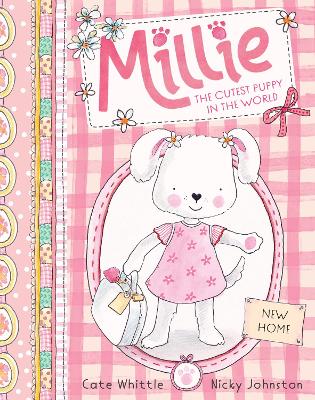 New Home (Millie: The Cutest Puppy in the World #1) by Cate Whittle