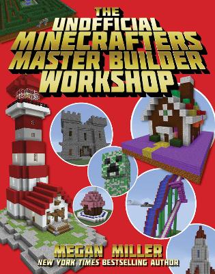 The Unofficial Minecrafters Master Builder Workshop book