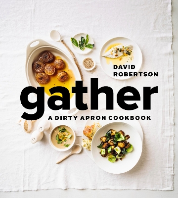 Gather: A Dirty Apron Cookbook book