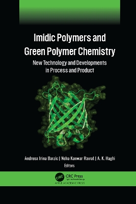 Imidic Polymers and Green Polymer Chemistry: New Technology and Developments in Process and Product by Andreea Irina Barzic