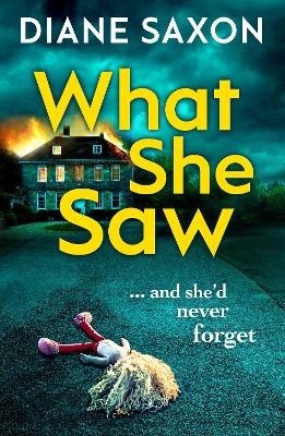 What She Saw: An addictive psychological crime thriller to keep you gripped by Diane Saxon