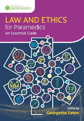 Law and Ethics for Paramedics: An Essential Guide by Georgette Eaton