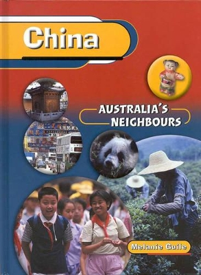 China (Australia's Neighbours) by Melanie Guile