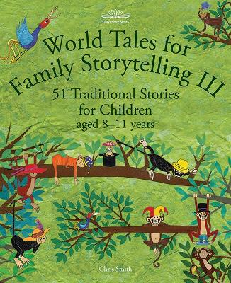 World Tales for Family Storytelling III: 51 Traditional Stories for Children aged 8-11 years book