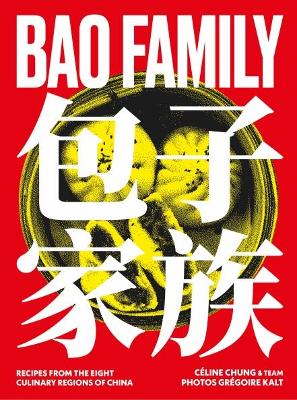 Bao Family: Recipes from the eight culinary regions of China book