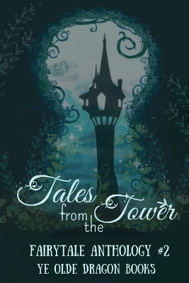 Tales from the Tower. Fairytale Anthology #2 book