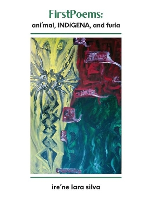 FirstPoems: ani'mal, INDíGENA, and furia book