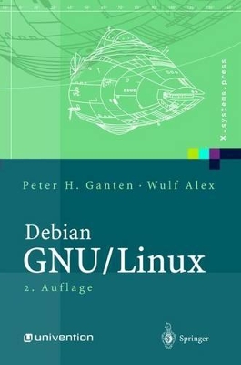 Debian Gnu/Linux: Grundlagen, Einrichtung Und Betrieb by Peter H Ganten