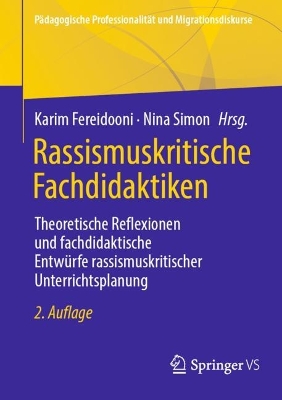 Rassismuskritische Fachdidaktiken: Theoretische Reflexionen und fachdidaktische Entwürfe rassismuskritischer Unterrichtsplanung by Karim Fereidooni