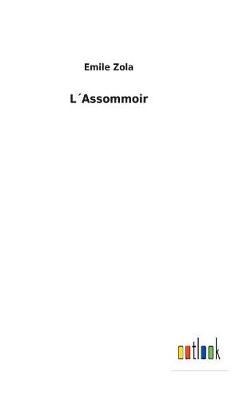 Lassommoir by Emile Zola