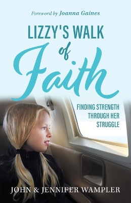 Lizzy's Walk of Faith by John Wampler