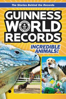 Guinness World Records: Incredible Animals! book