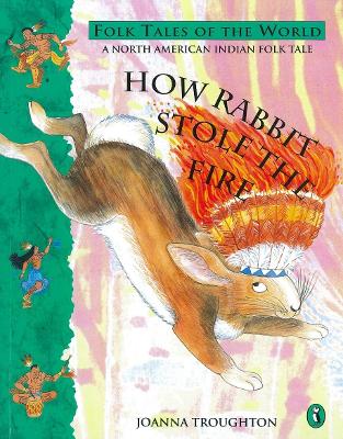 How Rabbit Stole the Fire book