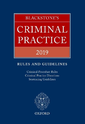 Blackstone's Criminal Practice 2019: Rules and Guidelines book