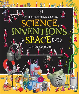 The Most Exciting Book of Science, Inventions, and Space Ever by the Brainwaves book