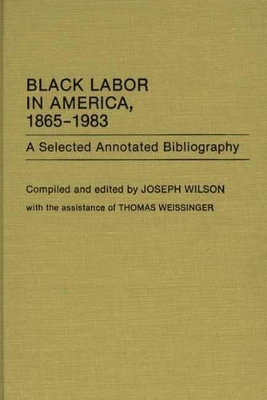 Black Labor in America, 1865-1983 book