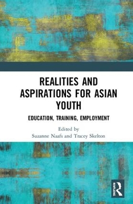 Realities and Aspirations for Asian Youth: Education, Training, Employment by Suzanne Naafs