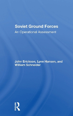 Soviet Ground Forces: An Operational Assessment by John Erickson