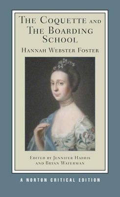 Coquette and The Boarding School by Hannah Webster Foster