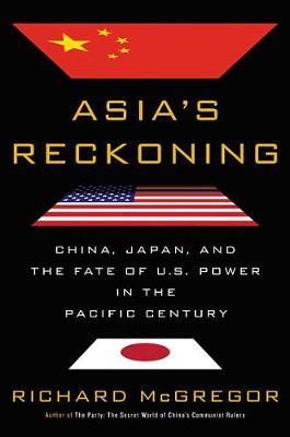 Asia's Reckoning by Richard McGregor