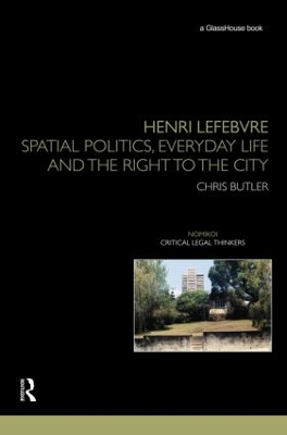 Henri Lefebvre: Spatial Politics, Everyday Life and the Right to the City book