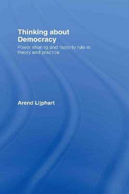 Thinking about Democracy by Arend Lijphart