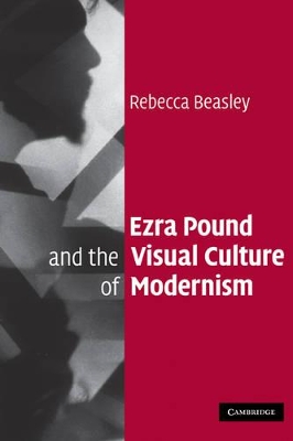 Ezra Pound and the Visual Culture of Modernism book