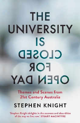 The University is Closed for Open Day: Australia in the Twenty-first Century book