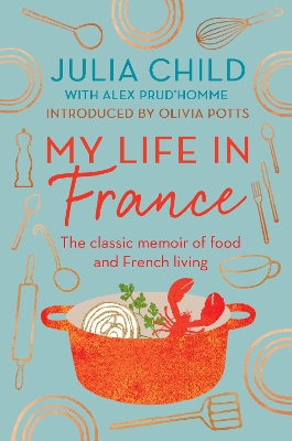 My Life In France by Julia Child