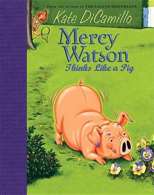 The Mercy Watson Collection Volume III: #5: Mercy Watson Thinks Like a Pig; #6: Mercy Watson: Something Wonky This Way Comes by Kate DiCamillo