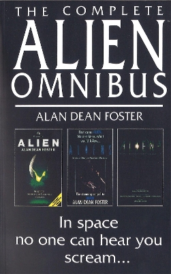 Complete Alien Omnibus by Alan Dean Foster
