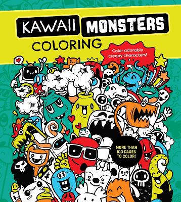 Kawaii Monsters Coloring Book: Color Adorably Creepy Characters - More Than 100 Pages to Color! book