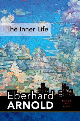 The Inner Life: Inner Land--A Guide into the Heart of the Gospel, Volume 1 book