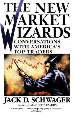 New Market Wizards by Jack D. Schwager