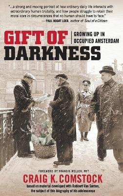 Gift of Darkness: Growing Up in Occupied Amsterdam book
