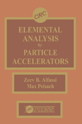Elemental Analysis by Particle Accelerators by Zeev Alfassi