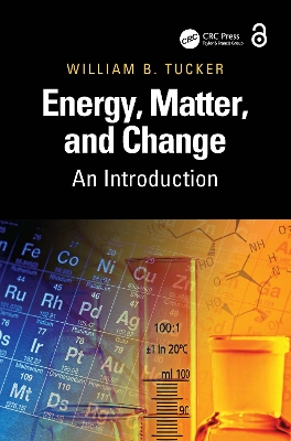 Energy, Matter, and Change: An Introduction by William B. Tucker