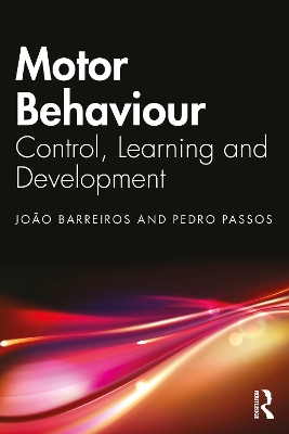 Motor Behavior: Control, Learning and Development by João Barreiros