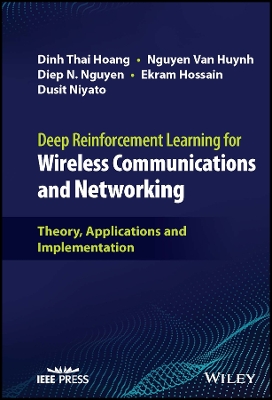 Deep Reinforcement Learning for Wireless Communications and Networking: Theory, Applications and Implementation book