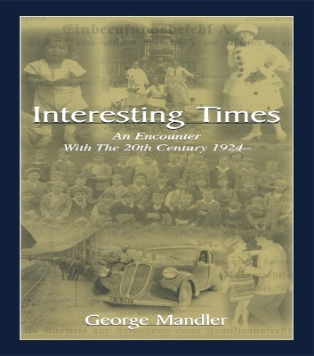 Interesting Times: An Encounter With the 20th Century 1924- by George Mandler