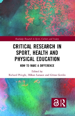 Critical Research in Sport, Health and Physical Education: How to Make a Difference by Richard Pringle