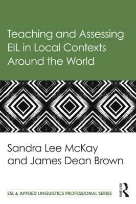 Teaching and Assessing EIL in Local Contexts Around the World book