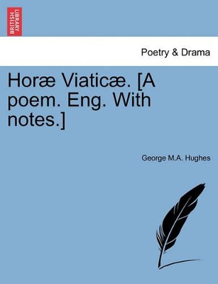 Hor Viatic . [A Poem. Eng. with Notes.] book