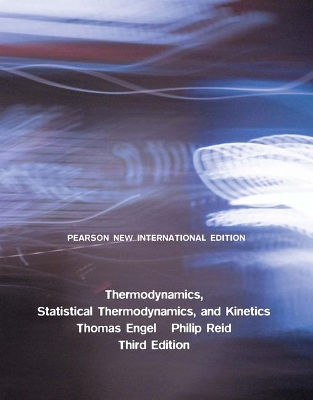 Thermodynamics, Statistical Thermodynamics, & Kinetics: Pearson New International Edition book